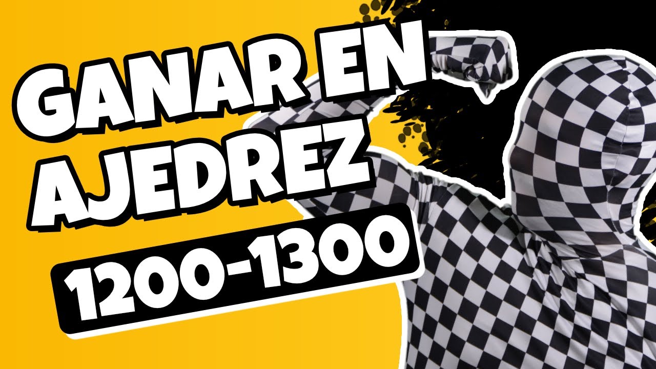 CÓMO GANAR EN AJEDREZ: Subiendo a 1300 de ELO
