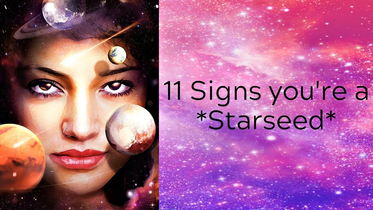 11 Signs You're A Starseed