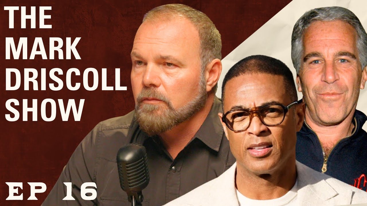 Epstein Was DEMON Possessed?! Trump Makes Lemonade out of Don Lemon | The Mark Driscoll Show | Ep 16