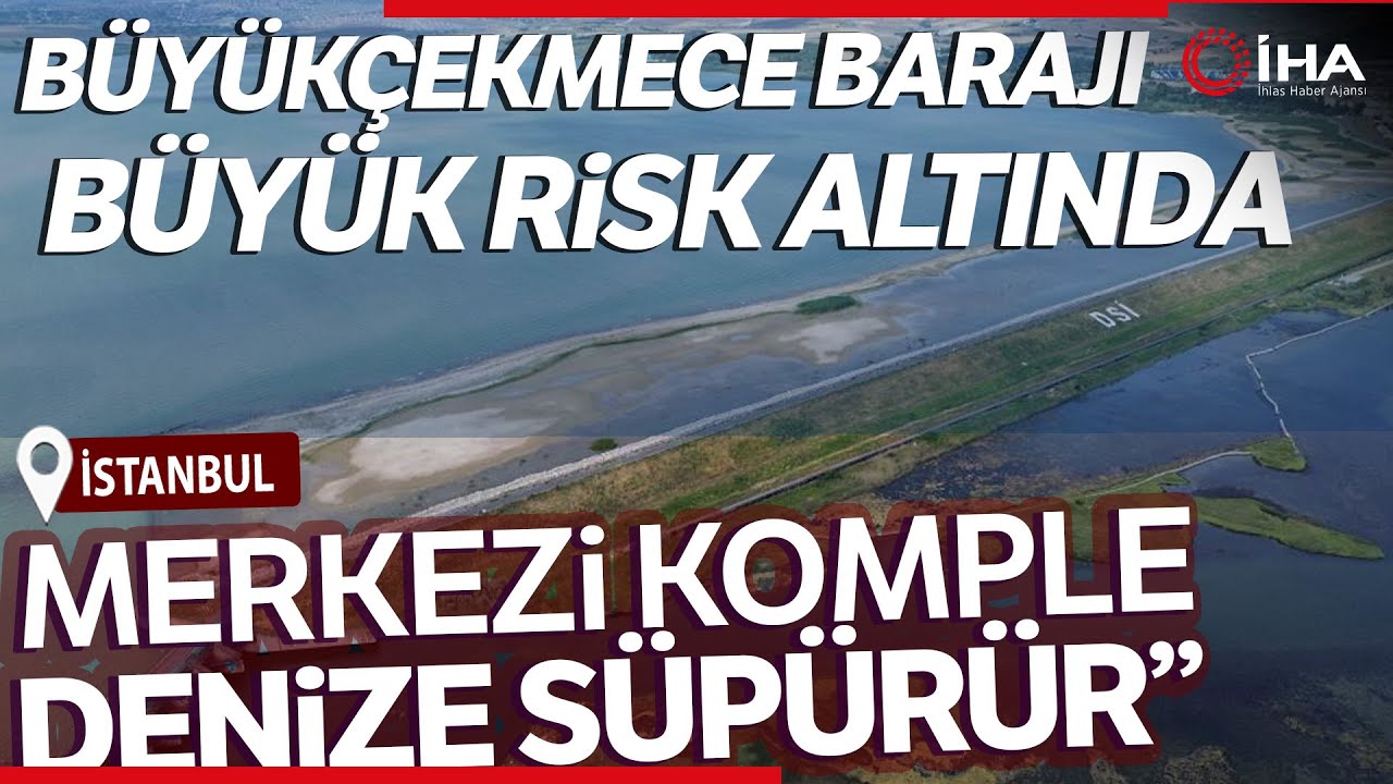 Büyükçekmece Barajı Büyük Risk Altında