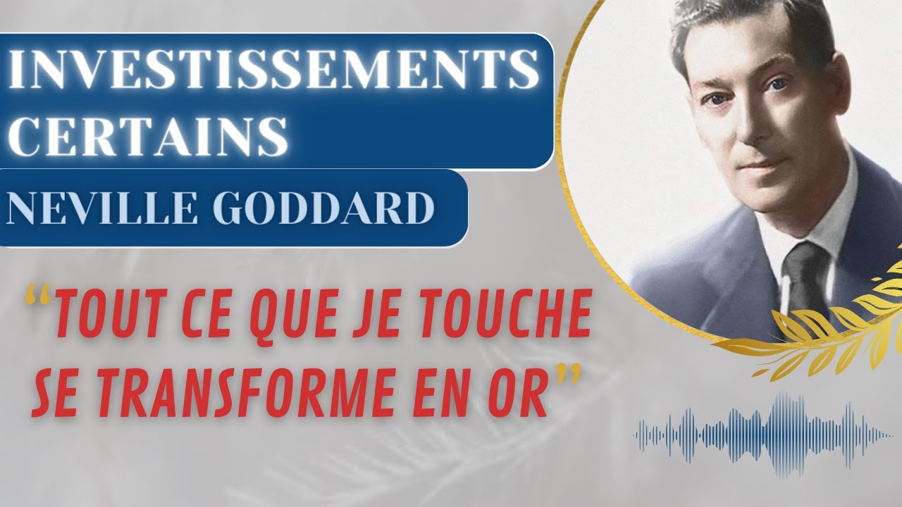 INVESTISSEMENTS CERTAINS (avec témoignage de Jimmy Fuller) – conférence de Neville Goddard