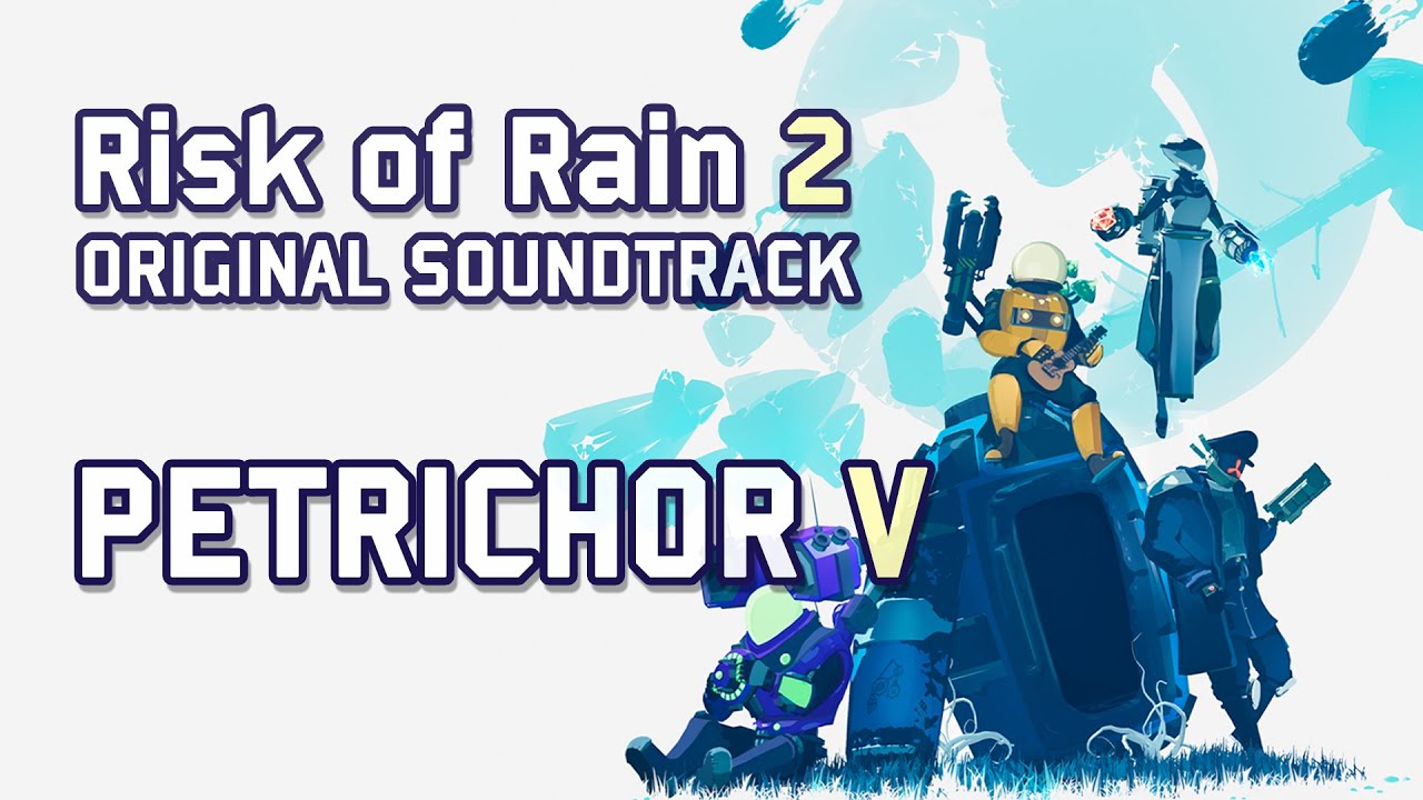 Chris Christodoulou - Petrichor V | Risk of Rain 2 (2020)