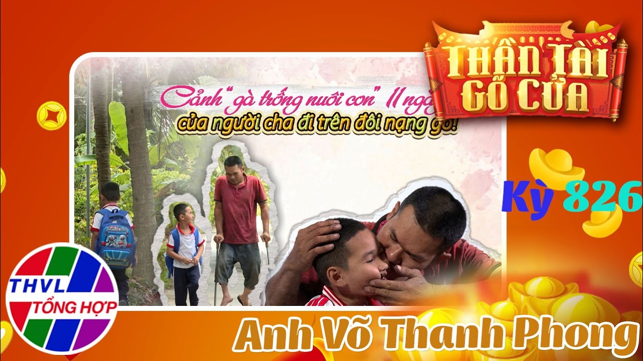 Thần Tài gõ cửa - Kỳ 826: Anh Võ Thanh Phong
