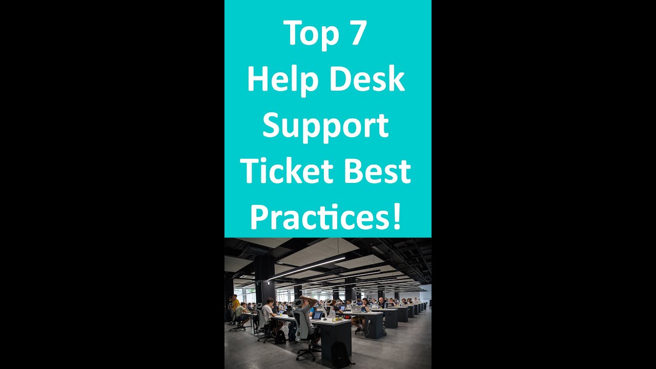 Top 7 Help Desk Support Ticket Best Practices final