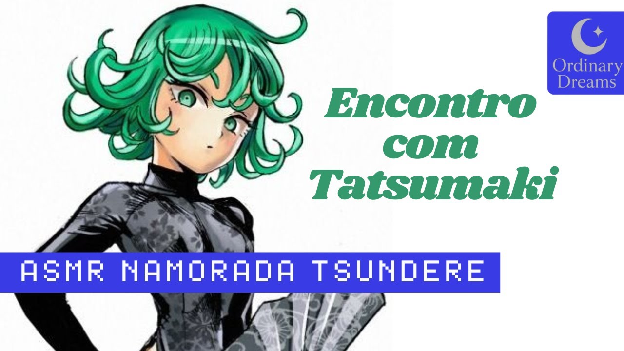 [Tatsumaki (Tornado) Asmr Ep.1] Namorada brava tsundere brigando com você