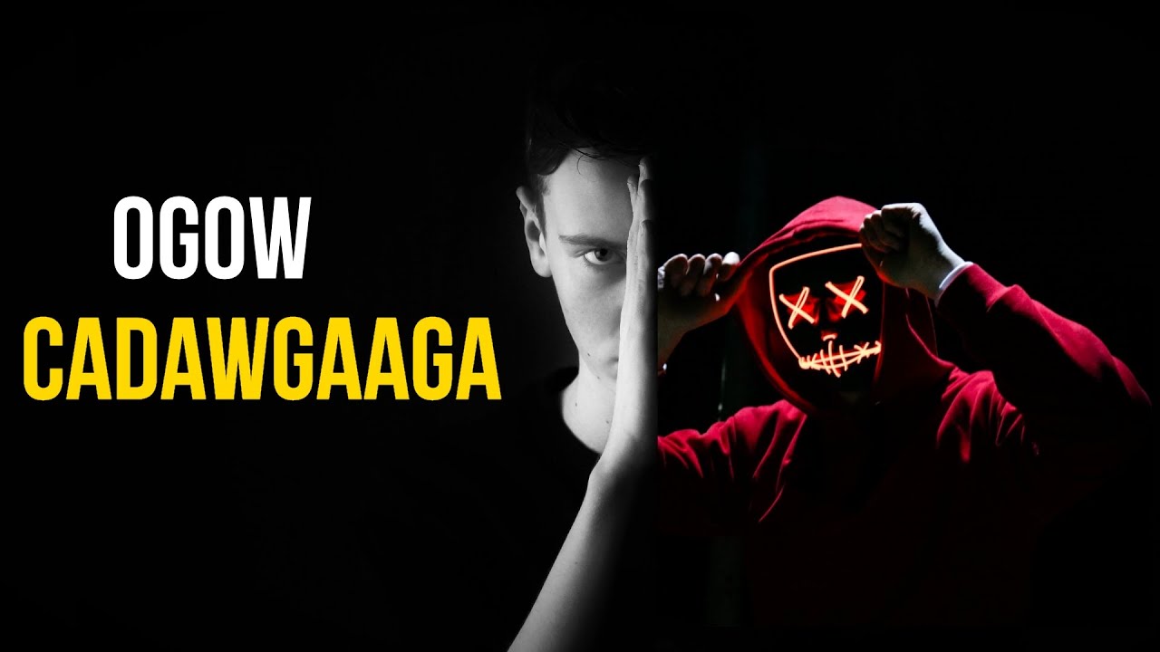 Ogow Cadawgaaga Dhabta Ah