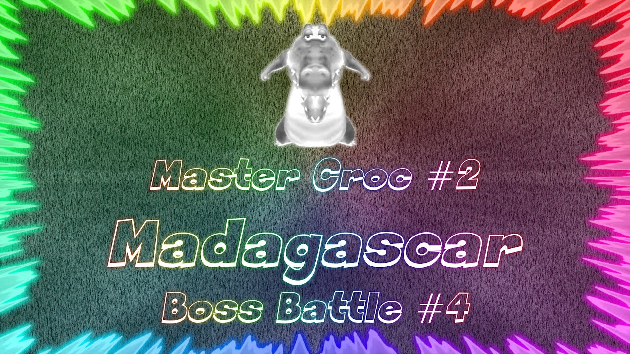 Madagascar ★ Perfect Boss Battle #4 • Master Croc #2