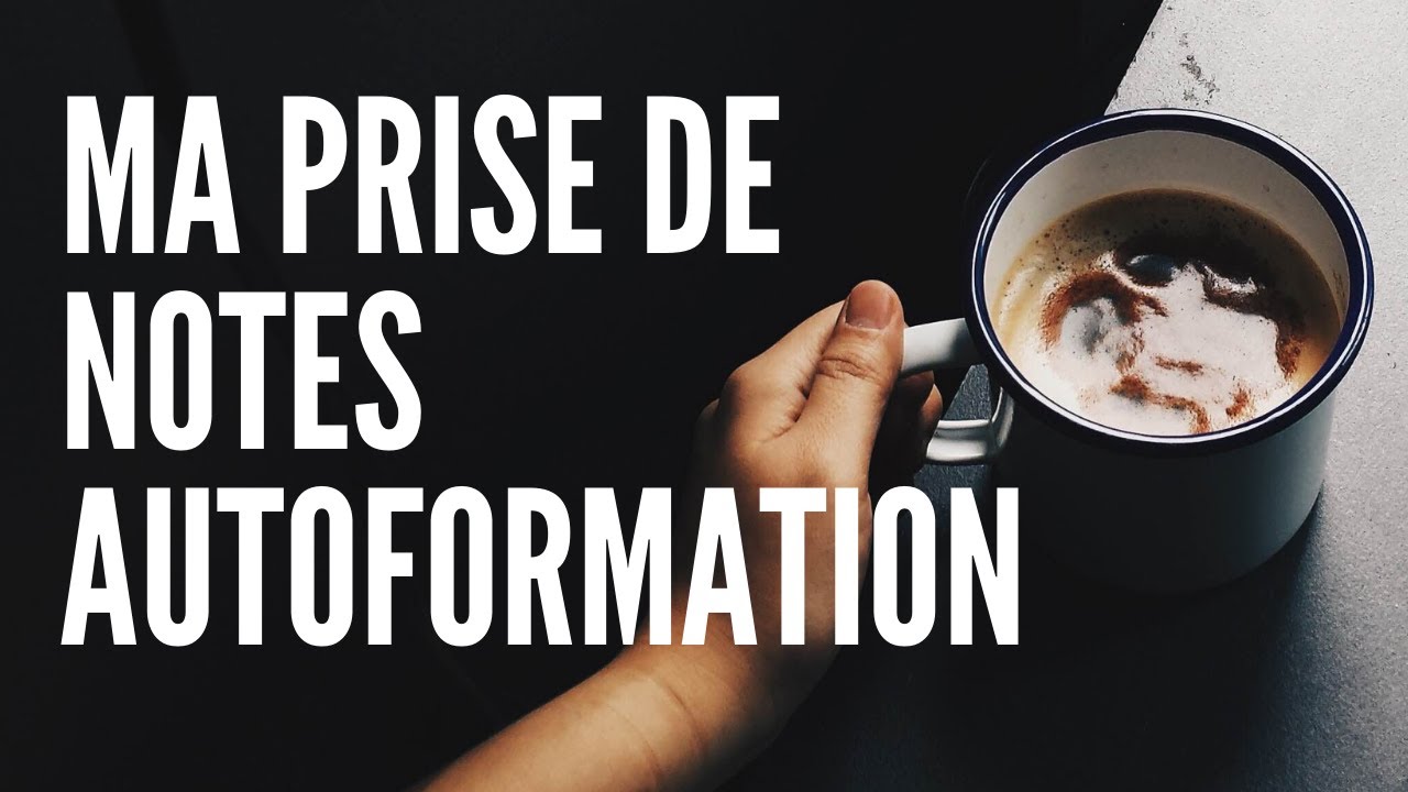 Autoformation : ma PRISE DE NOTES ??