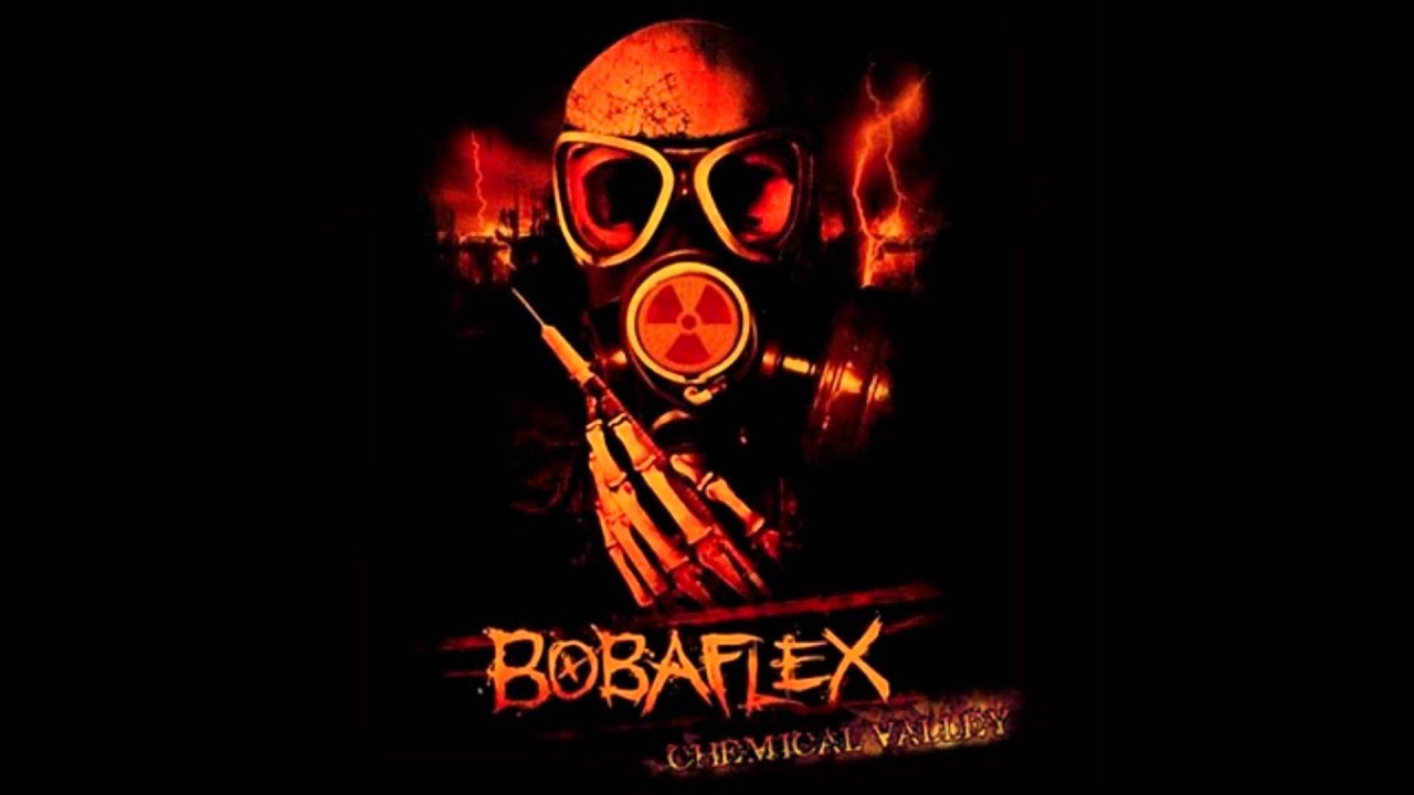 Bobaflex- Chemical Valley Album Version