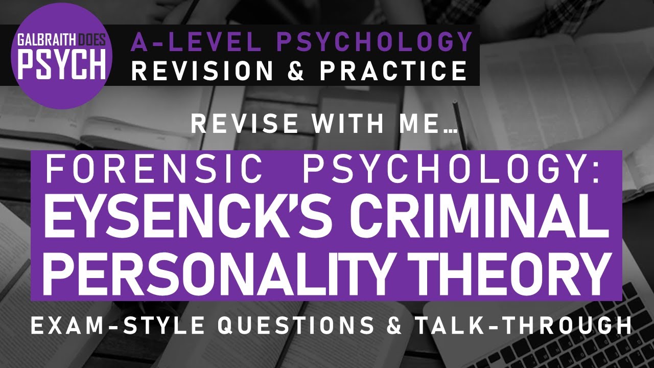 Eysenck: The Criminal Personality - Exam Questions & Revision - A-Level - AQA Psychology - Forensic