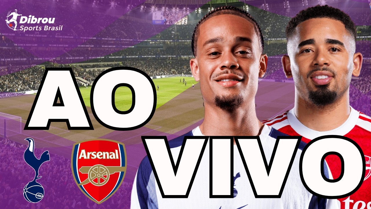 TOTTENHAM X ARSENAL AO VIVO PREMIER LEAGUE DIRETO DO TOTTENHAM HOTSPUR STADIUM