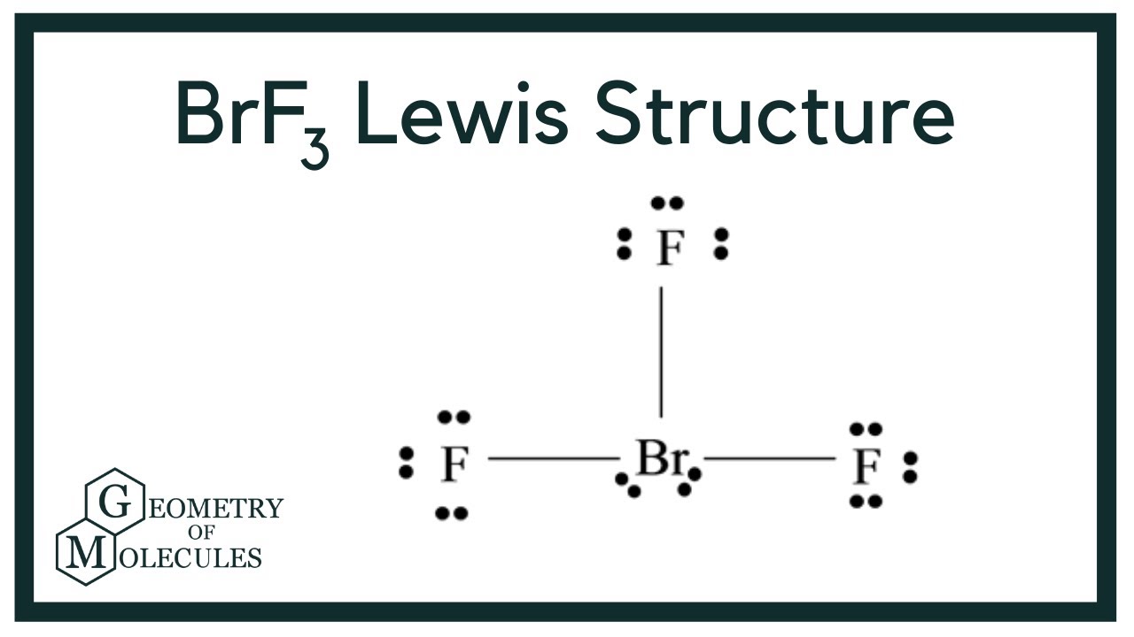 BrF3 Lewis Structure (Bromine Trifluoride)