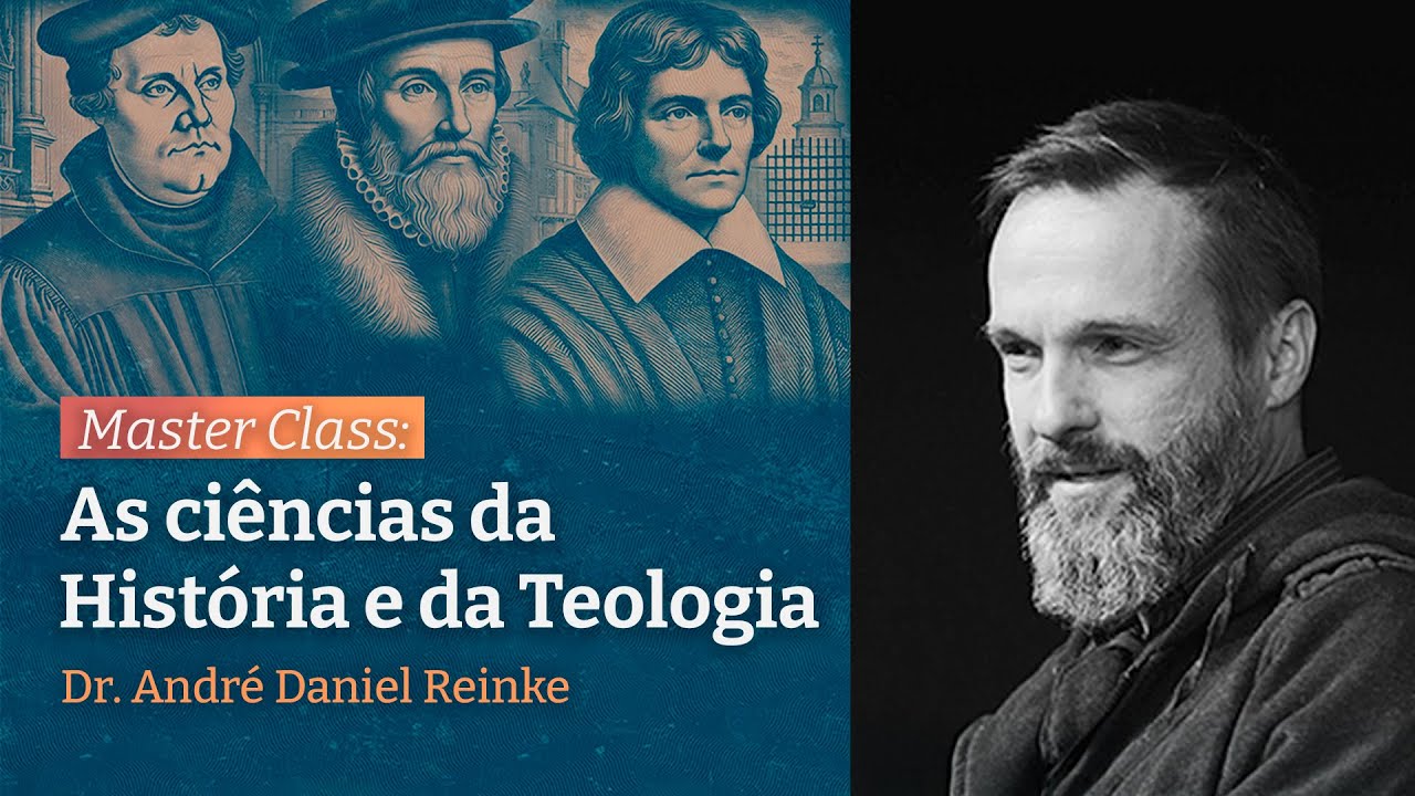 MasterClass: As Ciências da História e da Teologia com Dr. André Daniel Reinke