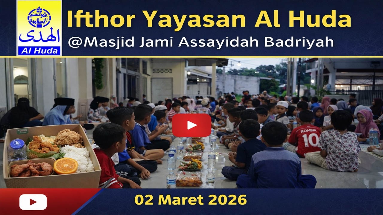 Ifthor Yayasan Al Huda @Masjid Jami Assayidah Badriyah 02 Maret 2026