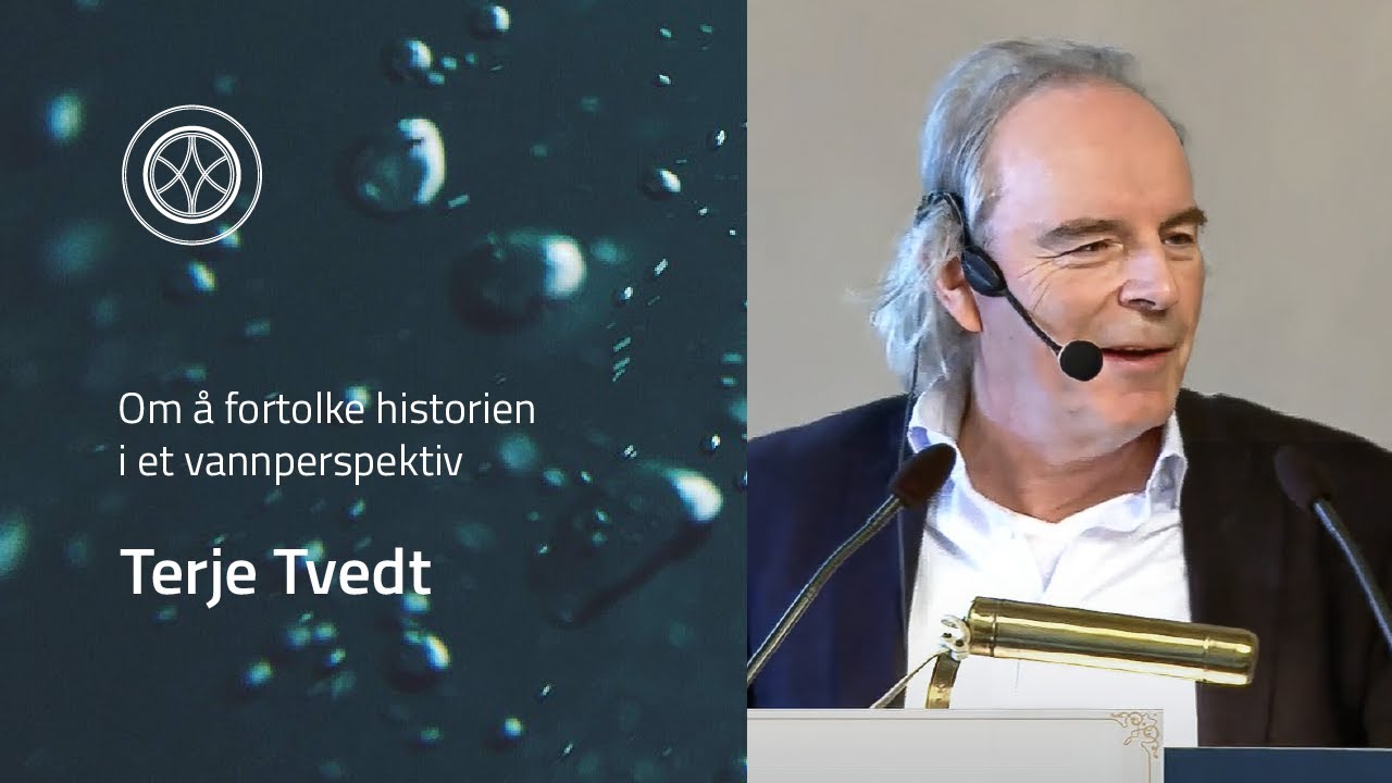 Terje Tvedt: Om å fortolke historien i et vannperspektiv