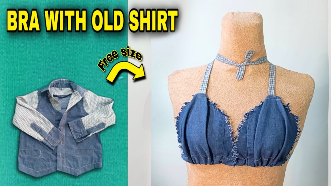 DIY BRA TUTORIAL - SEW A STYLISH BRA WITH OLD SHIRT !!!