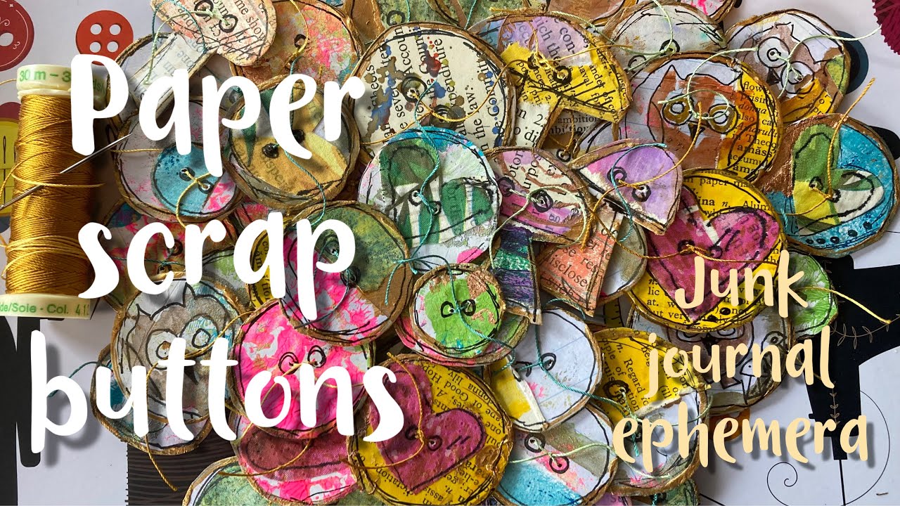 Junk journal ephemera Reuse scraps paper buttons PROCESS VIDEO