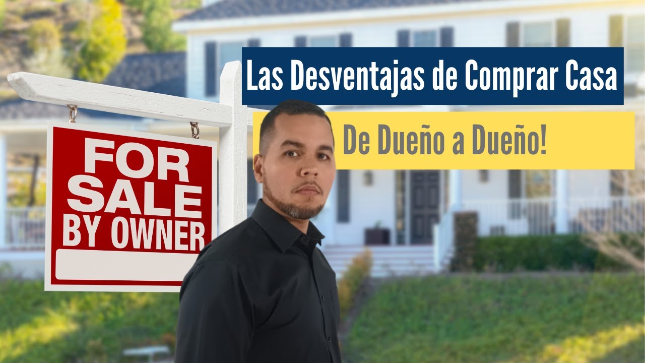 Las Desventajas de Comprar Casa de Due&ntilde;o a Due&ntilde;o