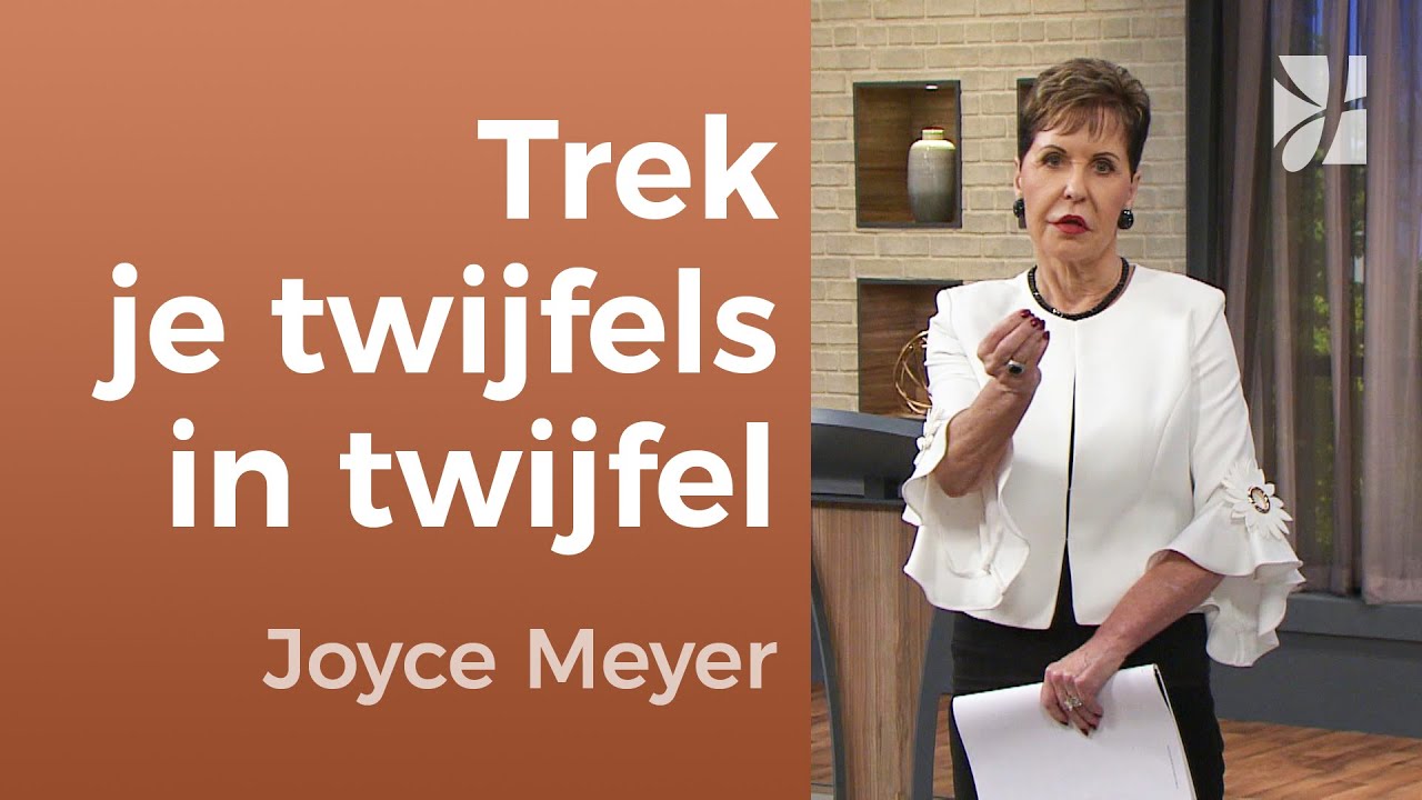 ONZEKER: Overwin Angst en Twijfel met Geloof! – Joyce Meyer – Met succes jezelf zijn