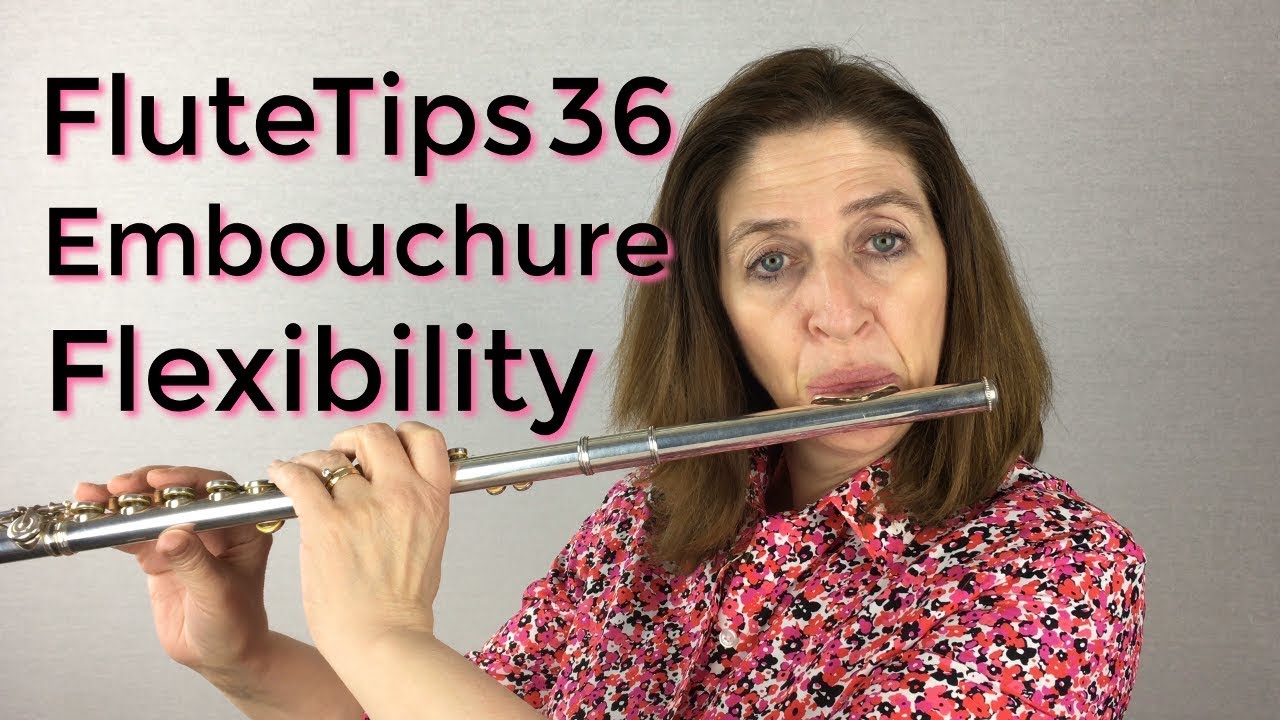 FluteTips 36 Embouchure Flexibility