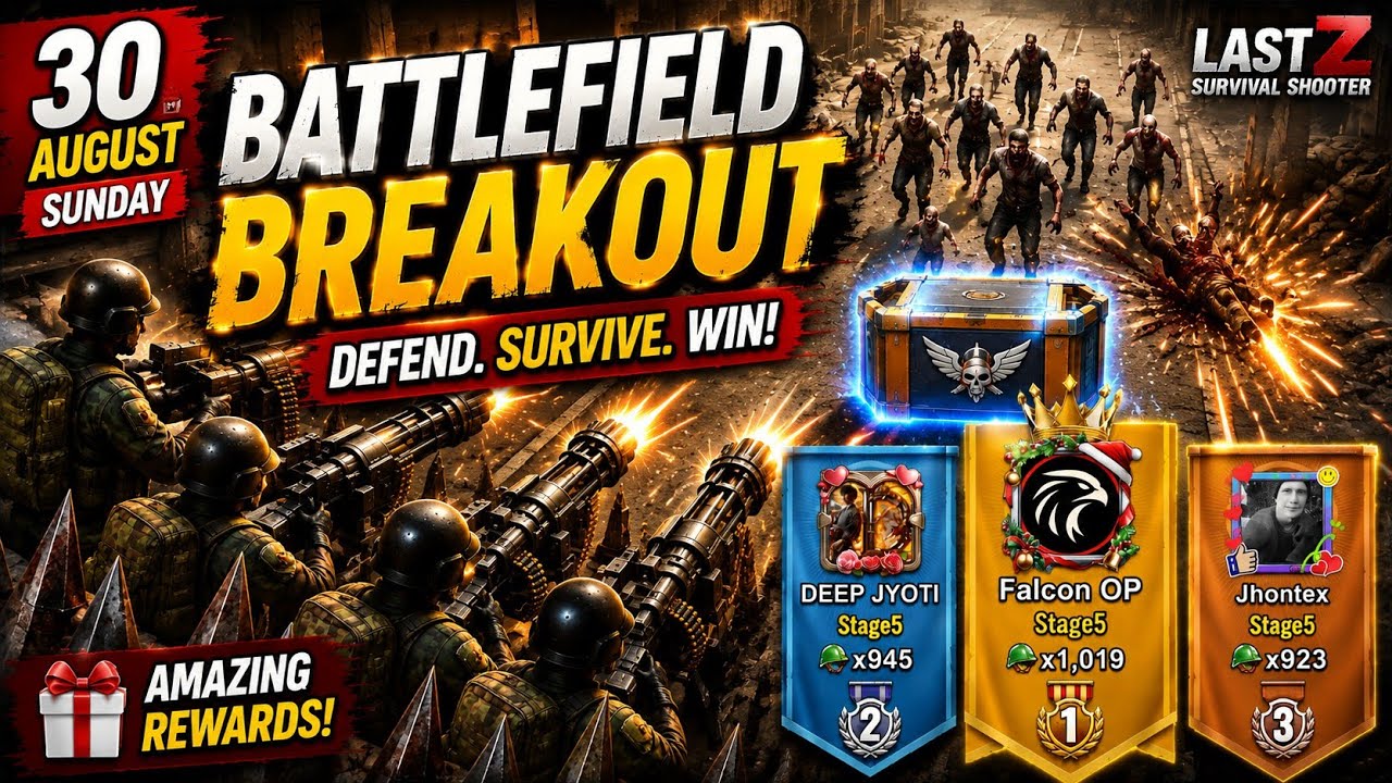 Battlefield Breakout 30 August... Last Z Survival Shooter 
