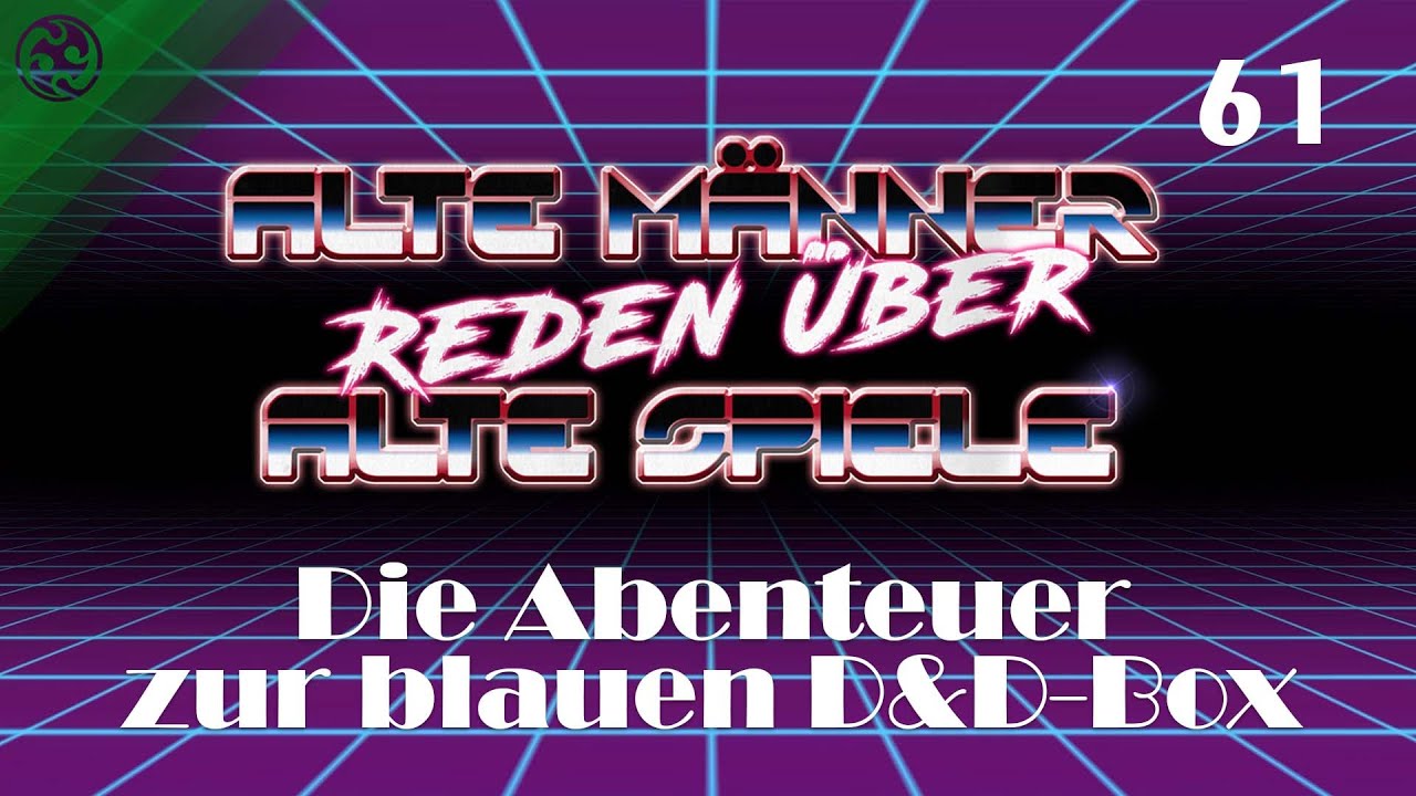 Alte Männer reden über alte Spiele - Folge 61: Die Abenteuer zur D&D-Expertenbox