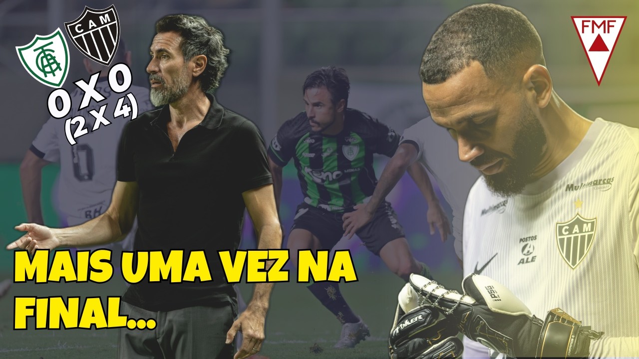 Everson Decide, Atlético Bate o América nos Pênaltis e Está na Final