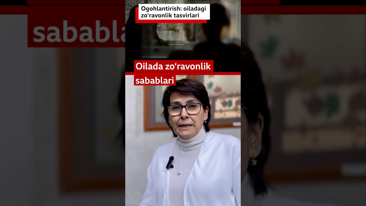 O'zbekiston: ayolga qarshi zo&lsquo;ravonlik jiddiy muammomi? - BBC News O'zbek