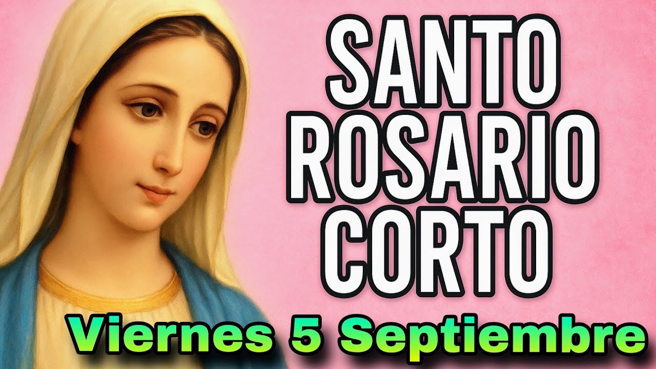 Santo Rosario / Viernes 5 de Septiembre 