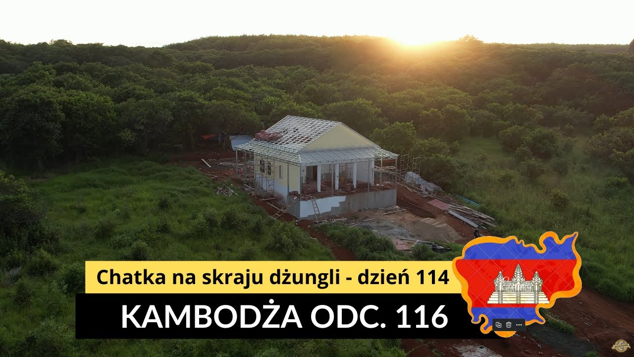 Kambodża - Chatka na skraju dżungli - dzień 114 (odc. 116)