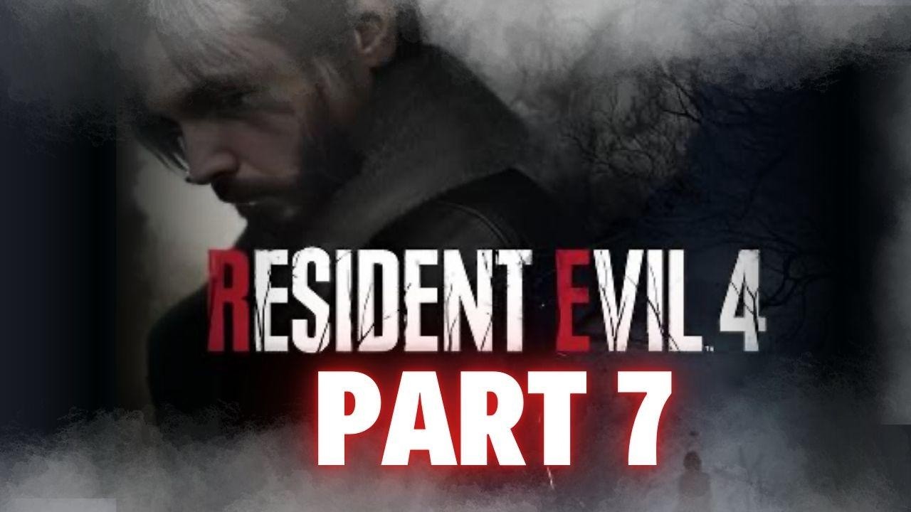 🔴Resident Evil 4 ~ Part 7 || THE FINALE???