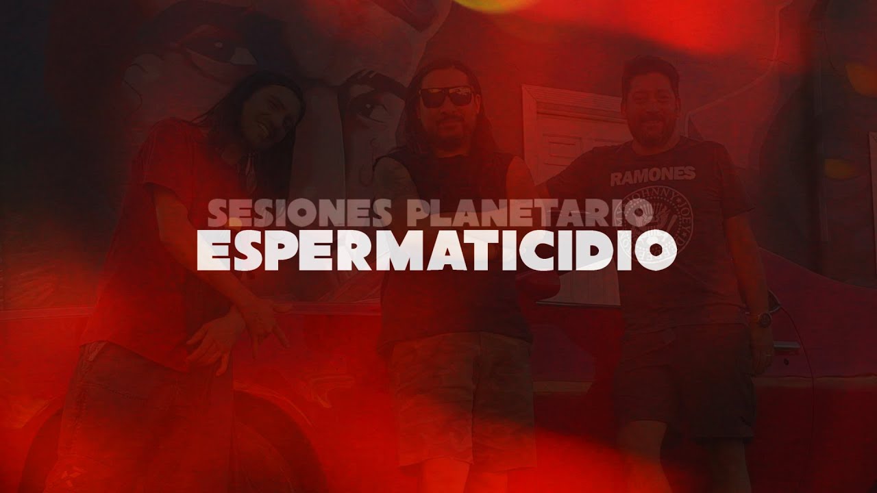 Sesiones Planetario - Espermaticidio (2022)