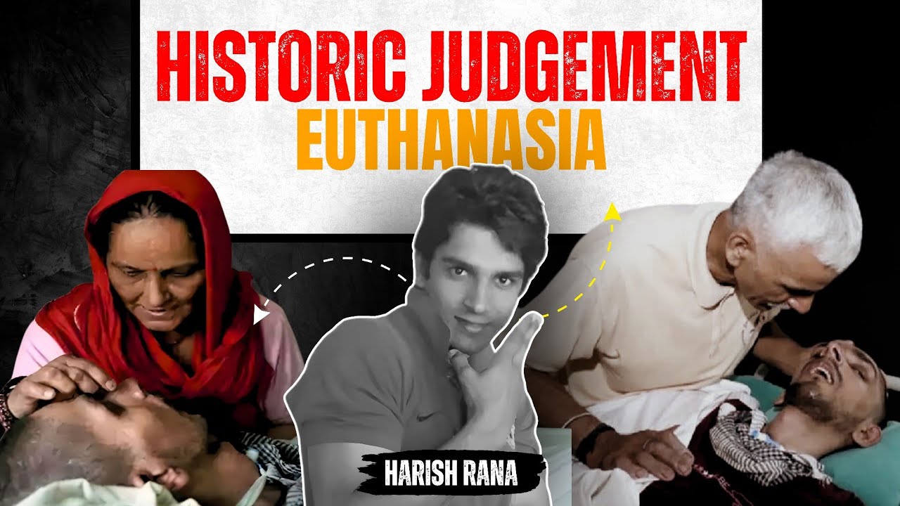 Harish Rana Case: Supreme Court's Historic Judgement on Euthanasia