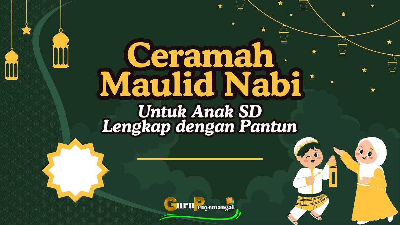 Ceramah Maulid Nabi untuk Anak SD Lengkap dengan Dalil dan Pantun
