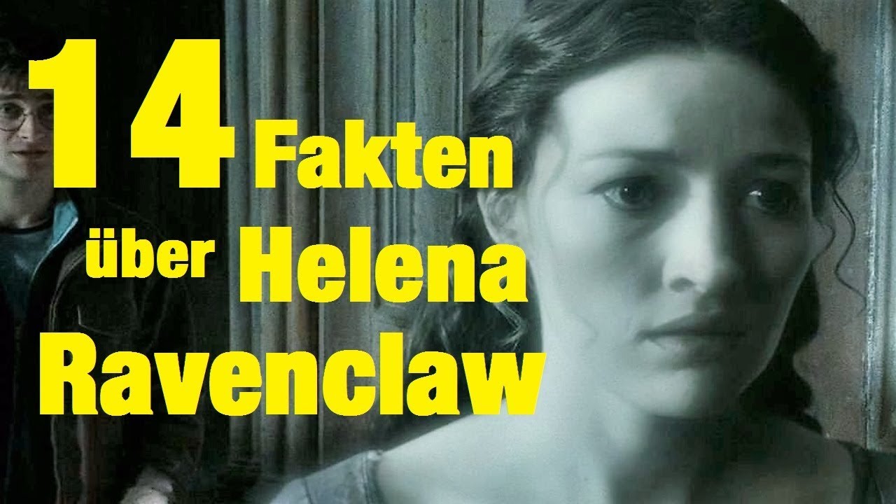 14 FAKTEN über Helena RAVENCLAW