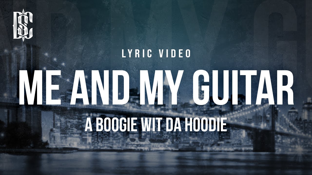 A Boogie wit da Hoodie - Me and My Guitar | Lyrics