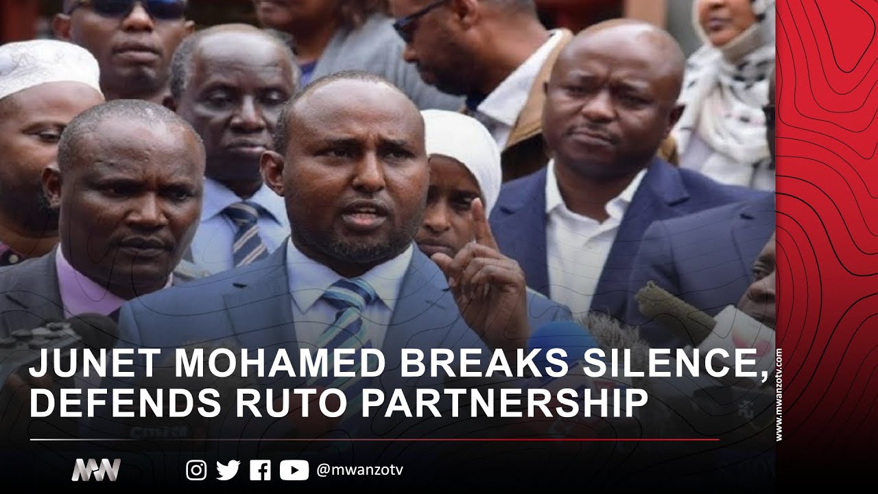JUNET MOHAMED BREAKS SILENCE, DEFENDS RUTO PARTNERSHIP