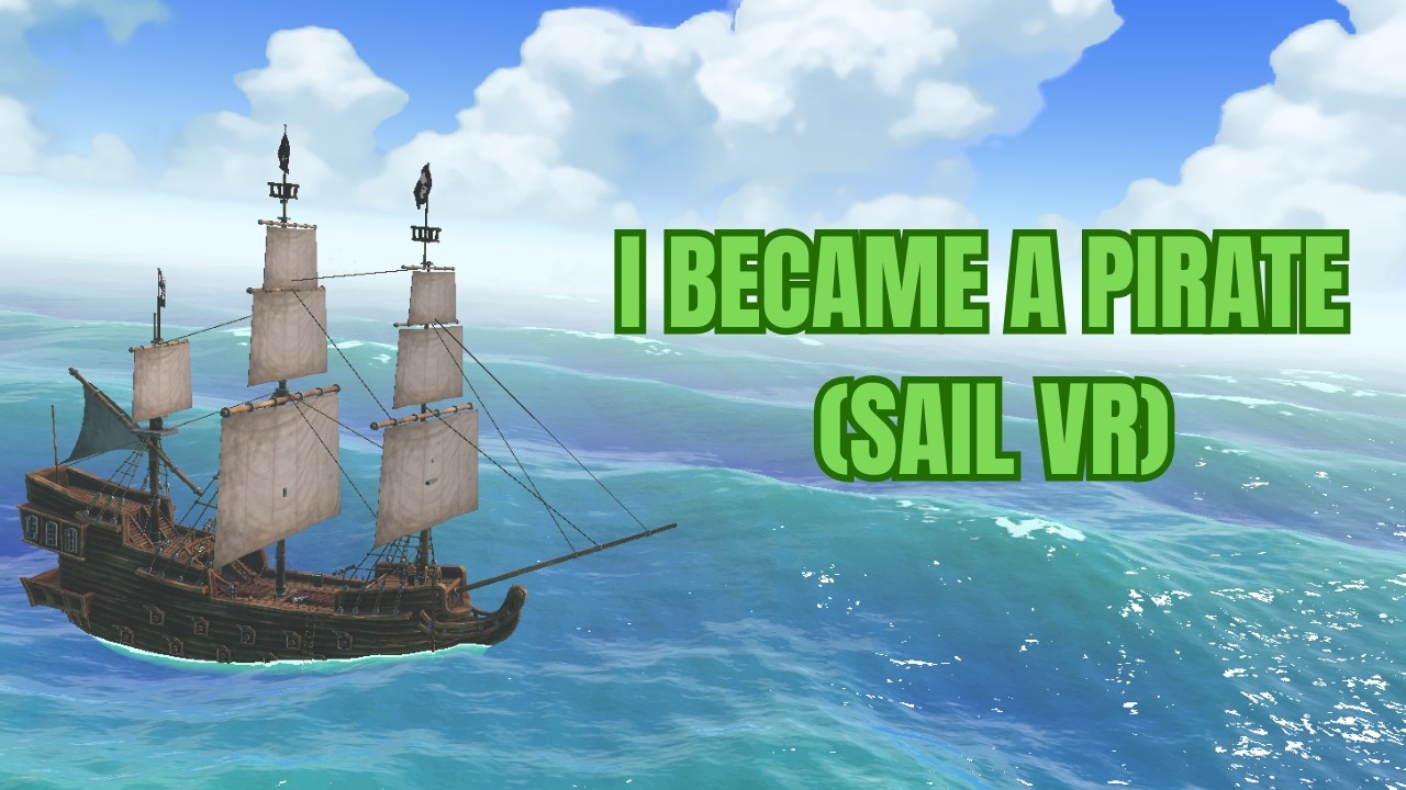 i became a pirate! (sail vr)
