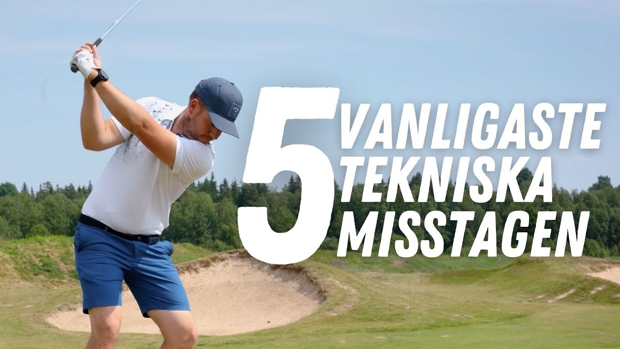 5 tekniska misstag de flesta golfare gör! - MXPGolf.se