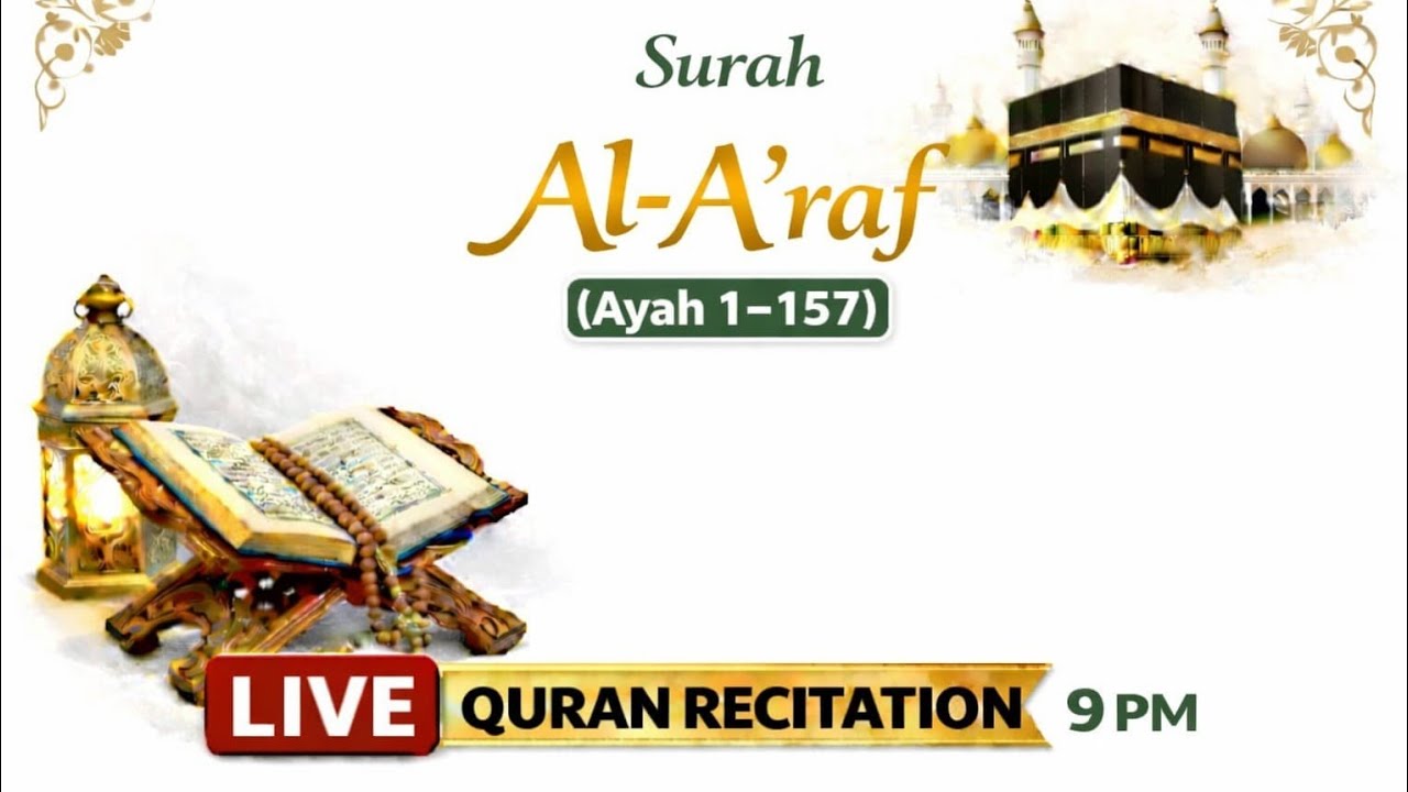 Live Quran Recitation|Surah Al-A'raf(Ayah 1&ndash;157) |Daily Live Quran|Peaceful & Calm Global Recitation
