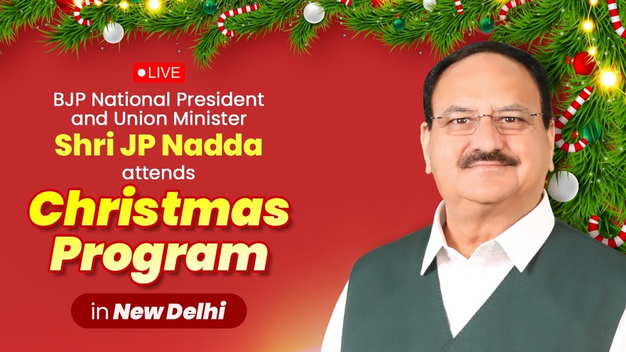 LIVE: BJP National President and Union Minister Shri JP Nadda attends Christmas Program in New Delhi