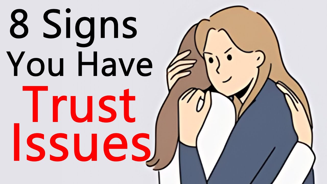 8 Signs of You Have Trust Issues