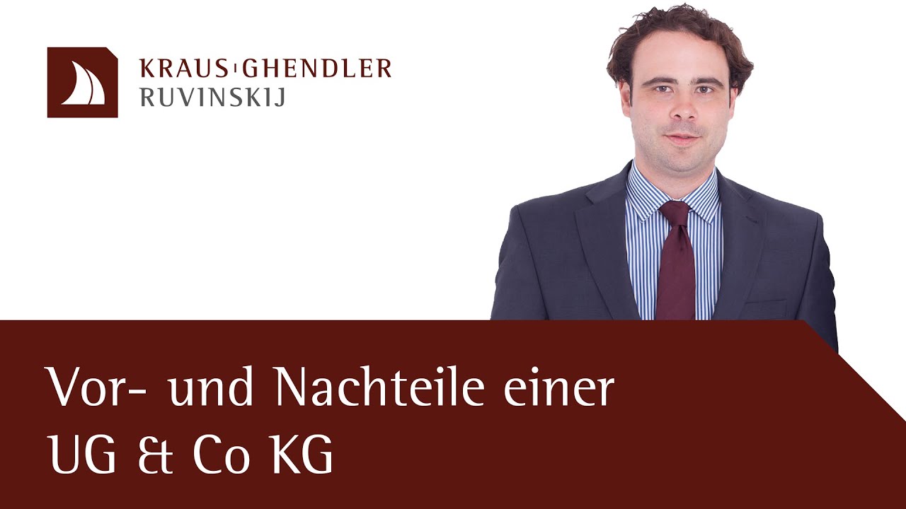 Vorteile und Nachteile der UG & Co. KG - Erkl&auml;rt vom Anwalt
