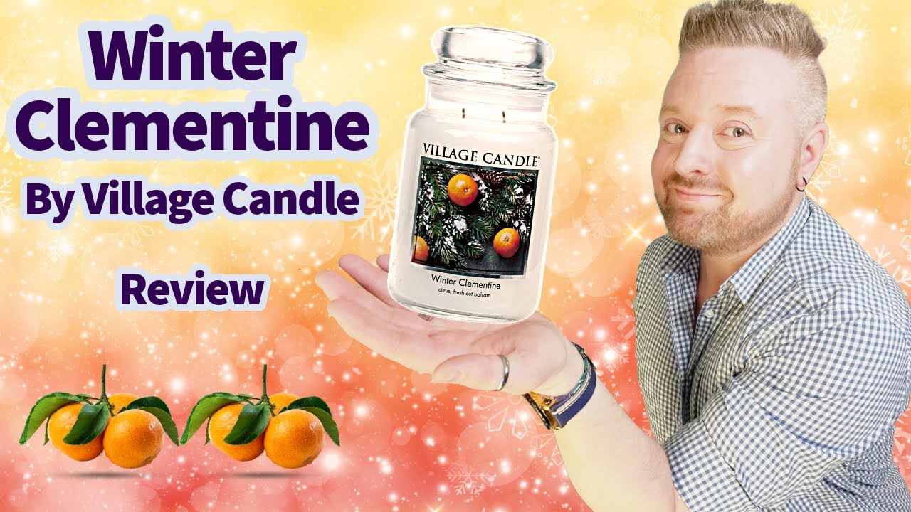 Candle Review: Winter Clementine by Village Candle