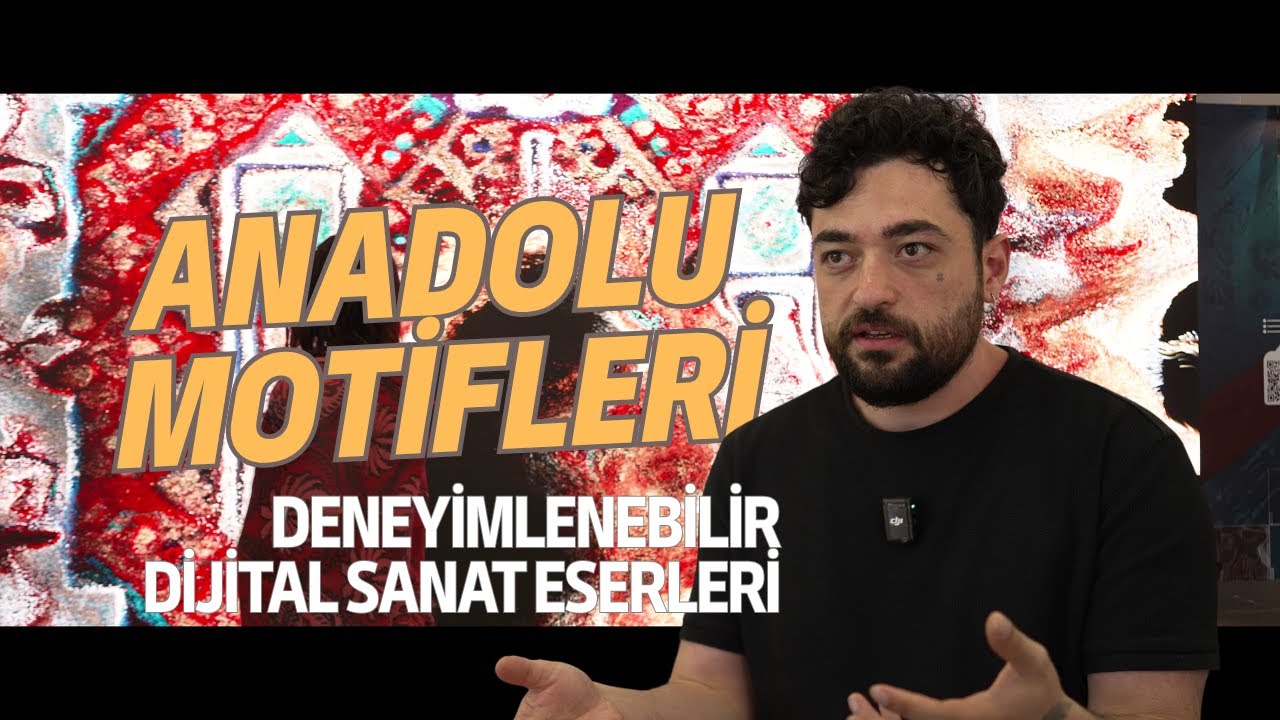 “Anadolu Motifleri” – Kadim Uygarlıkları Dijital Sanatla Anlatmak | Gökhan Doğan