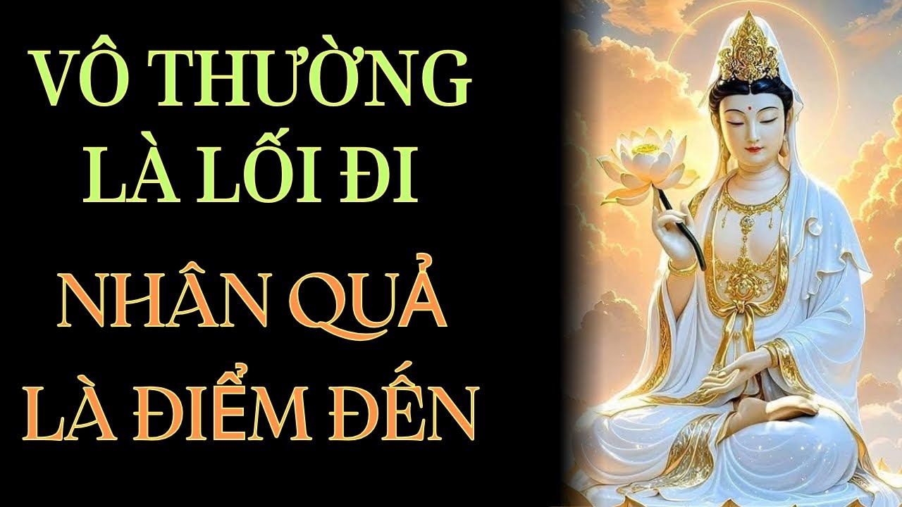 Vô Thường Là Lối Đi, Nhân Quả Là Điểm Đến | Sách Nói Chữa Lành