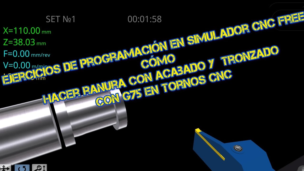 Ejercicios de programación en simulador CNC free cómo hacer ranura con acabado y  tronzado con G75