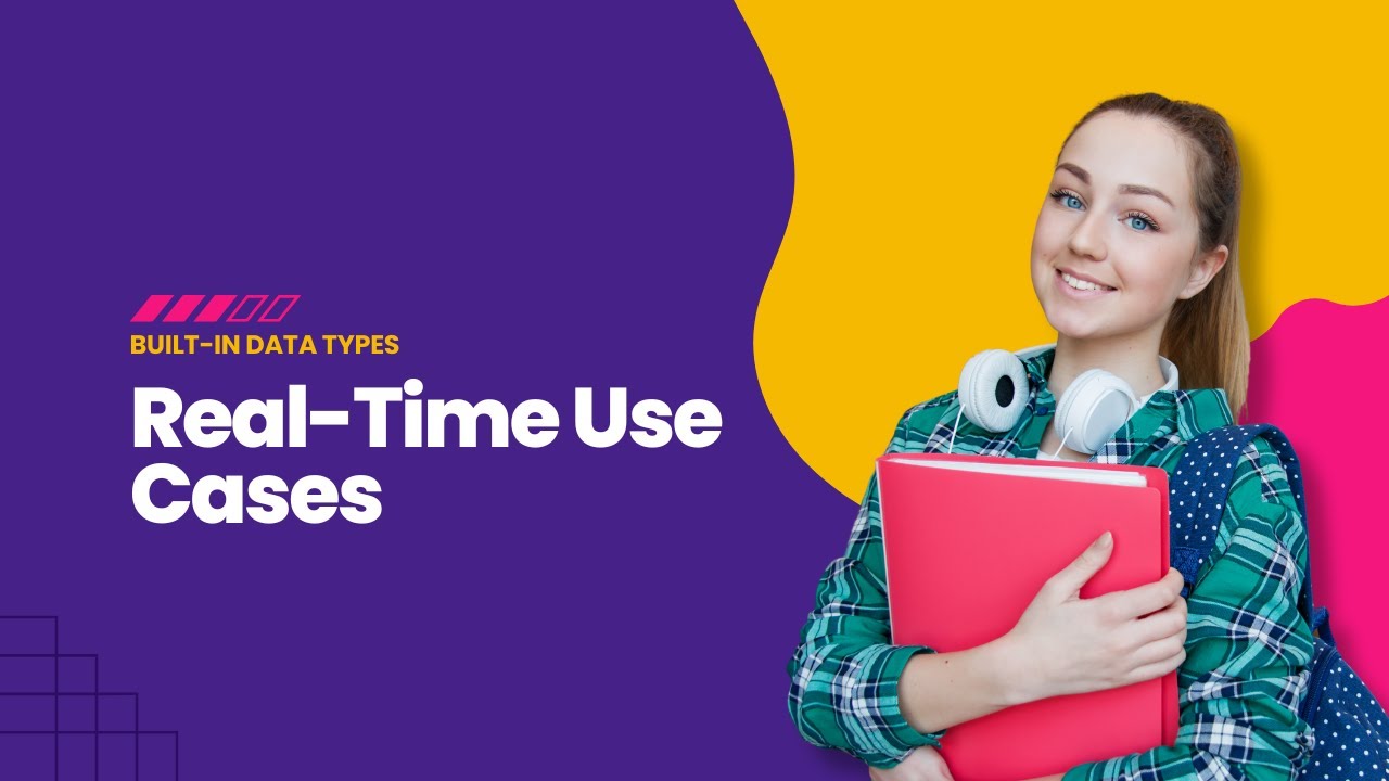 Built-in Data Types in Python with Real-Time Use Cases