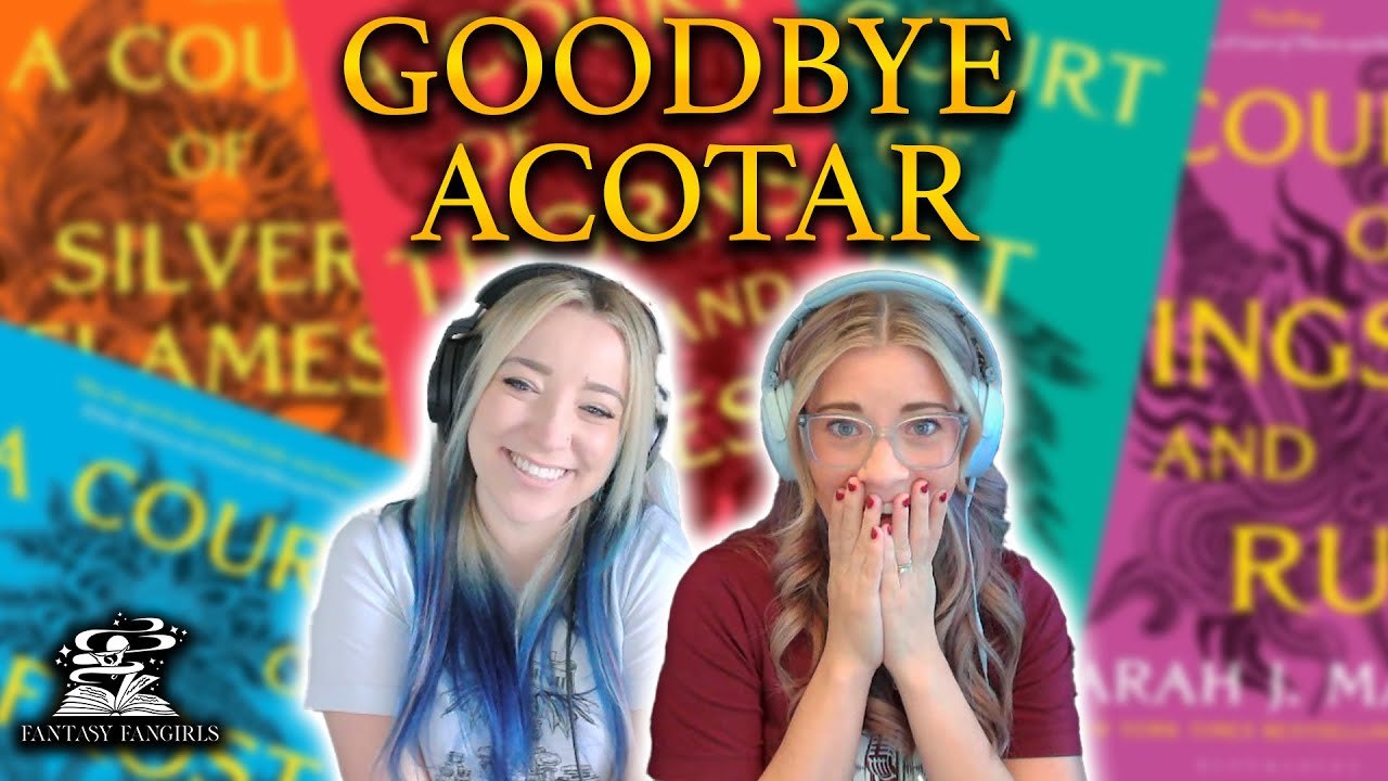 Goodbye ACOTAR… For Now! | Fantasy Fangirls Podcast Insights & Theories