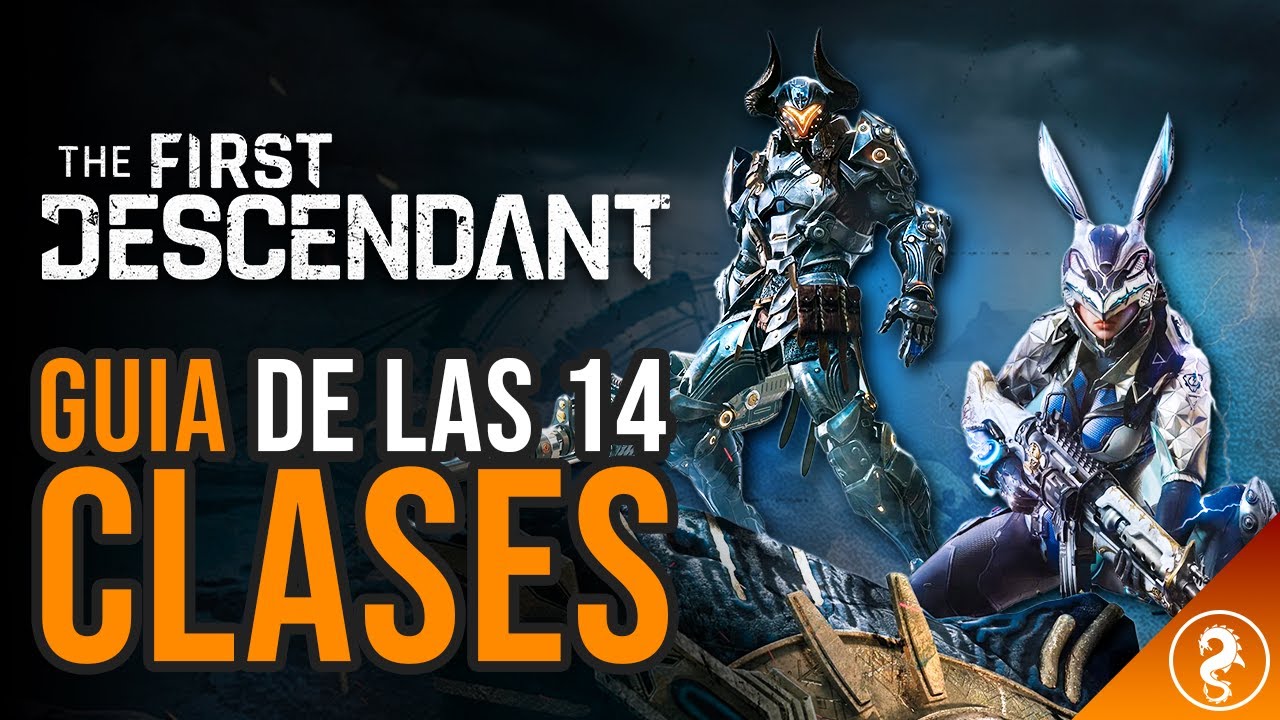 GUIA de las 14 CLASES - The First Descendant - Español